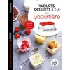 Image de Yaourts, desserts & cie à la yaourtière Spécial multi délices - Marie-Elodie Pape - Dessain Et Tolra - broché - Guide