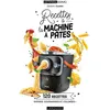 Image de Recettes à la machine à pâtes 120 recettes rapides, gourmandes et colorées - Elisabeth Guedes - Larousse - cartonné - Guide