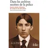 Image de Dans les archives secrètes de la police Quatre siècles d'Histoire, de crimes et de faits divers - Collectif - Gallimard - Poche - Etude