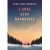 Image de L'aube sera grandiose Prix Vendredi 2017 - Anne-Laure Bondoux - Gallimard jeunesse - broché - Roman adolescent dès 13 ans