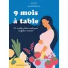 Image de 9 mois à table 50 recettes pleine santé pour la future maman - Marie-Odile Cayeux-Poirrier - Alternatives - relié - Guide