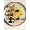Image de Ma cuisine anti-inflammatoire 50 recettes ultra-simples pour soulager vraiment l'inflammation chronique - Marianne Magnier Moreno - Alternatives - relié - Guide