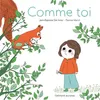 Image de Comme toi - Jean-Baptiste Del Amo - Gallimard jeunesse - cartonné - Album jeunesse dès 3 ans