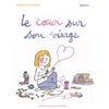 Image de Le coeur sur son visage - Pascal Robin - Gallimard jeunesse - cartonné - Album jeunesse dès 6 ans