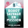 Image de Robot sauvage en mission - Peter Brown - Gallimard jeunesse - broché - Roman junior broché