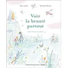 Image de Voir la beauté partout Livre pour mon trésor - Marie Robert - Flammarion Jeunesse Pere Castor - cartonné - Album jeunesse