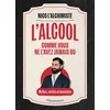 Image de L'Alcool comme vous ne l'avez jamais bu Mythes, vérités et anecdotes - Nico L'Alchimiste - Flammarion - broché - Guide