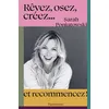 Image de Rêvez, osez, créez... et recommencez ! - Sarah Lavoine - Flammarion - broché - Guide broché