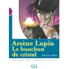 Image de Arsène Lupin, Le bouchon de cristal Niveau 5 débutants - Catherine Barnoud - Cle International - broché - Scolaire / Universitaire broché