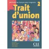 Image de Trait d'union 2 elevede francais pour migrants Niveau 2 Livre de l'élève - Hervé Adami - Cle International - broché - Scolaire / Universitaire broché