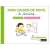 Image de Montessori par Nathan - Mon cahier de mots à écrire - Lettres simple et complémentaires - Marguerite Morin - Nathan - broché - Scolaire / Universitaire broché