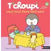 Image de T'choupi veut tout faire tout seul - Thierry Courtin - Nathan - cartonné - Album éveil dès la naissance
