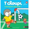 Image de T'choupi champion de foot ! - Thierry Courtin - Nathan - cartonné - Album éveil dès la naissance