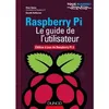 Image de Raspberry Pi - Le guide de l'utilisateur - Edition à jour de Raspberry Pi 3 Le guide de l'utilisateur, Edition à jour de Raspberry Pi 3 modèle B - Eben Upton - Dunod - broché - Guide