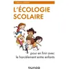 Image de L'écologie scolaire - Pour en finir avec le harcèlement entre enfants - Catherine Verdier - Dunod - broché - Scolaire / Universitaire