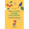 Image de Mon enfant mange sans gluten Les réponses aux idées reçues qui agitent notre quotidien - Cécile Gleize - Dunod - broché - Guide