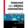 Image de Internet des objets connectés Cours, exercices et cas pratiques - Thierry Alhalel - Dunod - broché - Scolaire / Universitaire broché