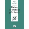 Image de Histoire de l'Afrique précoloniale - Anne Stamm - Que Sais-Je - Poche - Etude