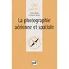Image de La photographie aérienne et spatiale - Henri Bakis - Que Sais-Je - Poche - Etude