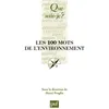 Image de Les 100 mots de l'environnement - Henri Proglio - Que Sais-Je - Poche - Etude
