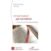 Image de Ismail Kadaré par lui-même Les dits et non-dits de l'autobiographie - Alexandre Zotos - L'harmattan - broché - Essai broché
