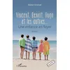 Image de Vincent, Benoît, Hugo et les autres Une enfance en foyer - Daniel Granval - L'harmattan - broché - Roman broché