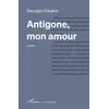 Image de Antigone, mon amour - Georges Nikakis - L'harmattan - broché - Roman