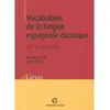 Image de Vocabulaire de la langue espagnole classique - XVIe et XVIIe siècles XVIème-XVIIème siècle - Marc Zuili - Armand Colin - broché - Scolaire / Universitaire broché