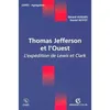 Image de Thomas Jefferson et l'Ouest - L'expédition de Lewis et Clark L'expédition de Lewis et Clarke - Gérard Hugues - Armand Colin - broché - Scolaire / Universitaire broché