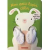 Image de Viens dans mes bras ! - Mon petit lapin câlin Livre marionnette pour bébé - dès 3 mois - Tanja Louwers - Casterman - cartonné - Album éveil dès la naissance