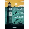 Image de Un Phare sous l'océan - Camille Brunel - Casterman - broché - Roman adolescent broché