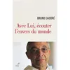 Image de Avec lui, écouter l'envers du monde Entretiens avec Frédéric Mounier - Bruno Cadoré - Cerf - broché - Essai