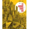 Image de Le Monde sans fin, miracle énergétique et dérive climatique Sélection Prix BD Fnac France Inter 2022 - Christophe Blain - Dargaud - cartonné - Bande dessinée