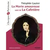 Image de La Morte amoureuse suivi de La Cafetière - Classiques et Patrimoine 2017 - Théophile Gautier (père) - Magnard - Poche - Scolaire / Universitaire
