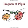 Image de Trognon et Pépin - Bénédicte Guettier - Ecole Des Loisirs - broché - album jeunesse