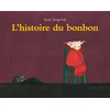 Image de L'histoire du bonbon - - Anaïs Vaugelade - Ecole Des Loisirs - album jeunesse (donnée non spécifiée)