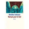 Image de Tant pis pour le Sud - Christian Lehmann - Ecole Des Loisirs - Poche - Roman adolescent dès 13 ans Poche