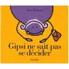 Image de Gipsi ne sait pas se decider - Jean Maubille - Pastel-Ecole Des Loisirs - cartonné - Album jeunesse dès 3 ans