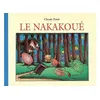 Image de Le nakakoué - Claude Ponti - Ecole Des Loisirs - broché - album jeunesse