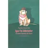 Image de Igor le labrador et autres histoires - Anaïs Desarthe - Ecole Des Loisirs - broché - Roman cadet dès 6 ans