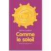 Image de Comme le soleil - Jérôme Lambert - Ecole Des Loisirs - broché - Roman cadet dès 6 ans