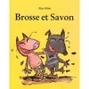 Image de Brosse et savon - Alan Mets - Ecole Des Loisirs - broché - Album jeunesse dès 6 ans broché