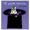 Image de 'Ti lapin magicien - Benoît Charlat - Ecole Des Loisirs - cartonné - Album éveil dès la naissance