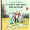 Image de Jour ou nous etions seuls au monde (Le) - Eva Eriksson - Pastel-Ecole Des Loisirs - relié - album jeunesse