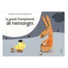 Image de Grand championnat de mensonges (Le) - Magali Bardos - Pastel-Ecole Des Loisirs - relié - Album jeunesse dès 3 ans