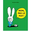 Image de Non, pas le pot ! - Stephanie Blake - Ecole Des Loisirs - relié - Album jeunesse dès 3 ans