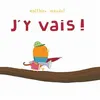 Image de J'y vais ! - Matthieu Maudet - Ecole Des Loisirs - cartonné - Album éveil dès la naissance
