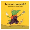 Image de Tu es sot, Crocodilo ! - Kristien Aertssen - Pastel-Ecole Des Loisirs - cartonné - Album jeunesse dès 3 ans cartonné