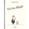 Image de Va-t'en, Alfred ! - Catherine Pineur - Pastel-Ecole Des Loisirs - cartonné - Album jeunesse dès 3 ans