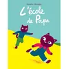 Image de L ecole de papa - Vincent Bourgeau - Ecole Des Loisirs - cartonné - Album jeunesse dès 3 ans